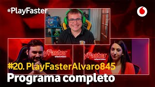 #PlayFasterAlvaro845 (Programa completo)