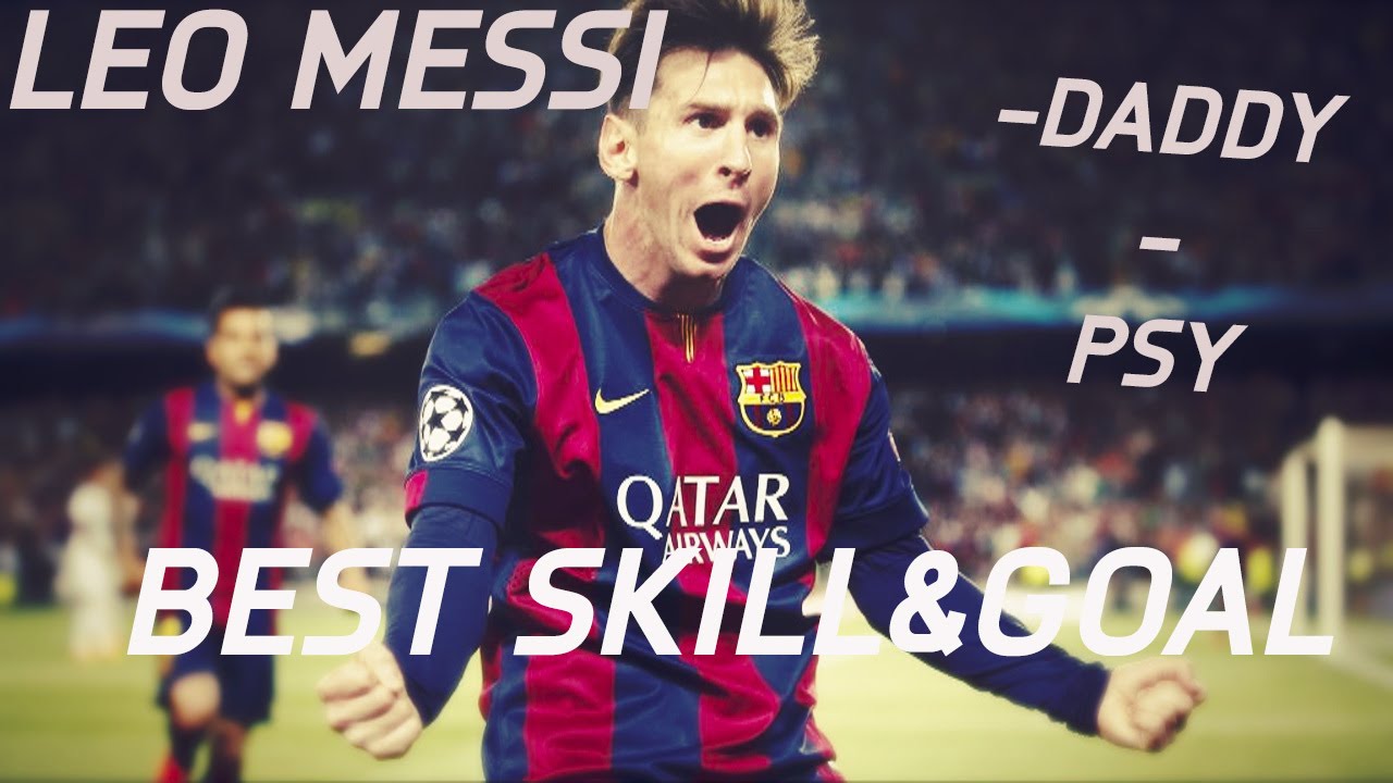 Lionel Messi Daddy -Psy- Best skill&goal - YouTube