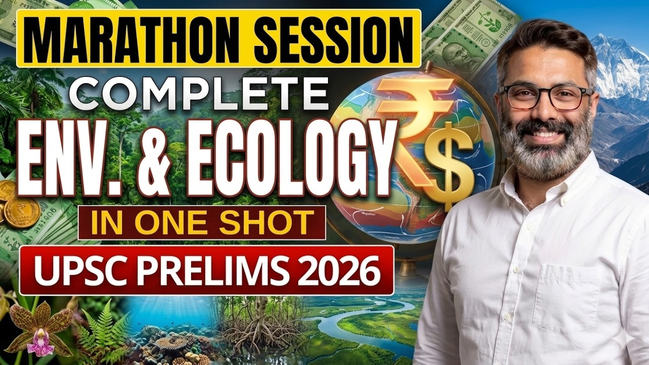 MARATHON SESSION | COMPLETE ENV. & ECOLOGY IN ONE SHOT | TARGET UPSC ...