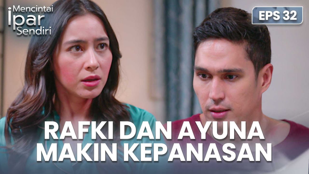 Gawat! Rafki Dan Ayuna Semakin Panas | MENCINTAI IPAR SENDIRI | EPS. 32 (4/4)