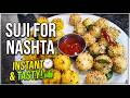 सूजी का नाश्ता | Instant Suji Balls Recipe | Crispy & Tasty Breakfast in 10 Minutes | Rava Snack