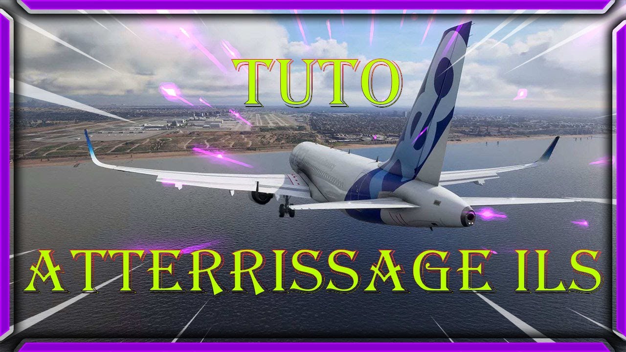 TUTO ATTERRISSAGE ILS A320 NEO microsoft flight simulator 2020