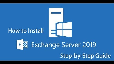 How to Install Exchange Server 2019 – Step by Step Guide