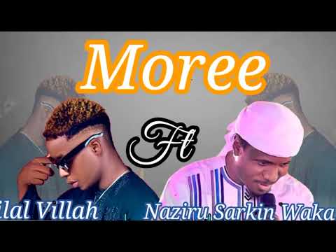 Bilal Villah MOREE Ft Naziru Sarkin Waka Official Audio 2025