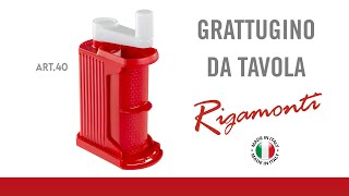 Rigamonti Pietro Figli - Art 40 Grattugino