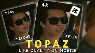 IMPOSSIBLE 🤯!! 4K Enhancement !? | Easiest Way🔓topaz like Quality on mobile