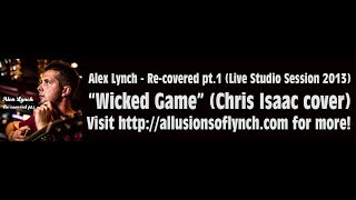 Alex Lynch - Wicked Game (Chris Isaak acoustic cover)