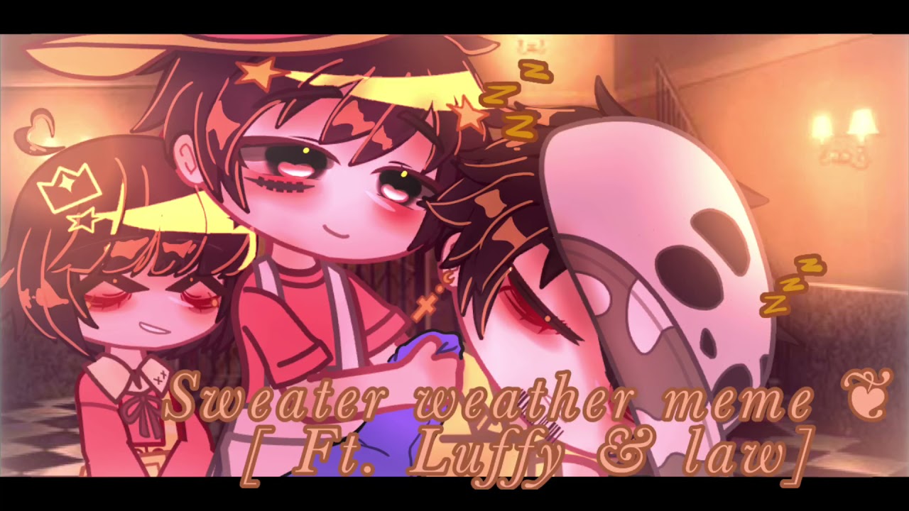 𝕊𝕨𝕖𝕒𝕥𝕖𝕣 𝕎𝕖𝕒𝕥𝕙𝕖𝕣 𝕄𝔼𝕄𝔼 [ 𝔽𝕥. 𝕃𝕦𝕗𝕗𝕪 & 𝕝𝕒𝕨 ] 𝕘𝕒𝕔𝕙𝕒 𝕔𝕝𝕦𝕓 ♥︎♡︎ YouTube