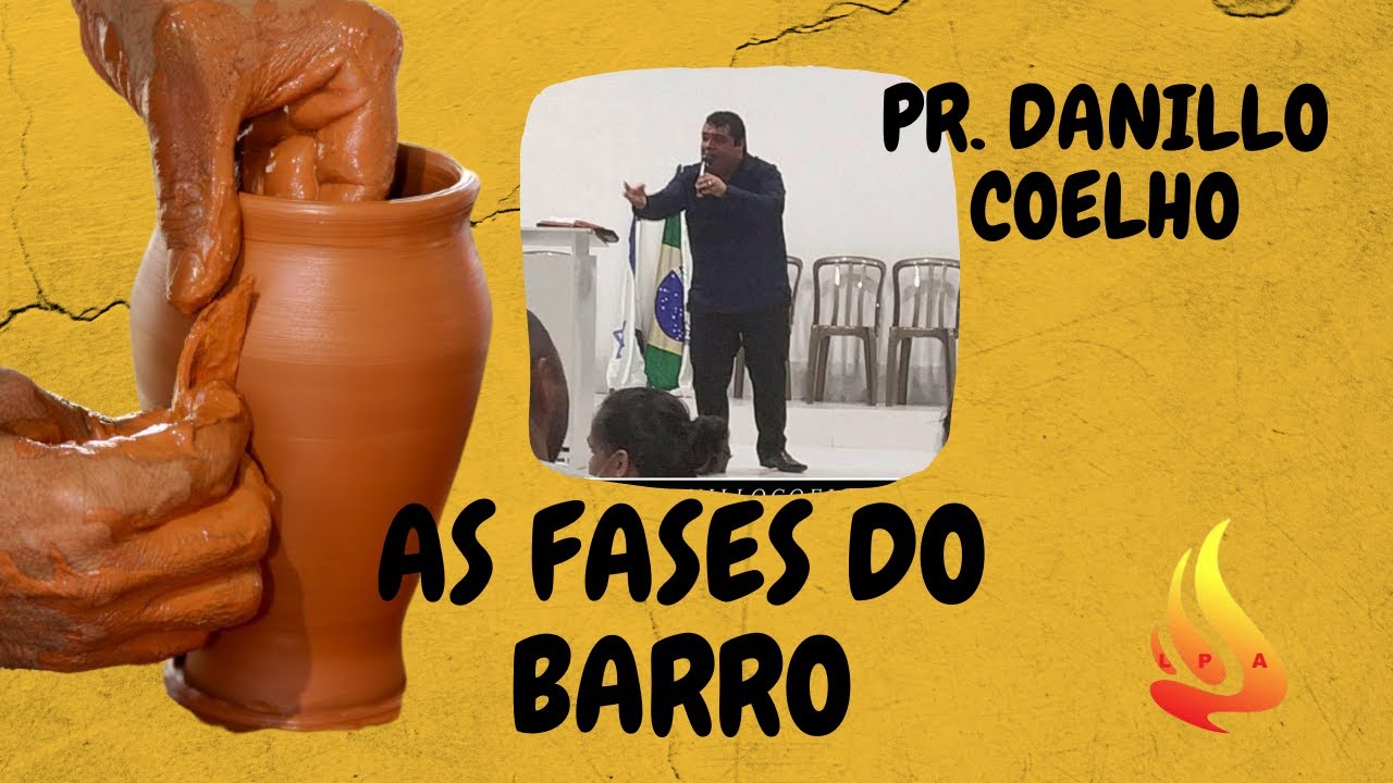 PR. DANILLO COELHO / AS FASES DO BARRO / MINISTÉRIO LPA