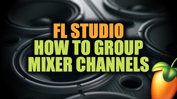 FL Studio - How to Group Mixer Channels