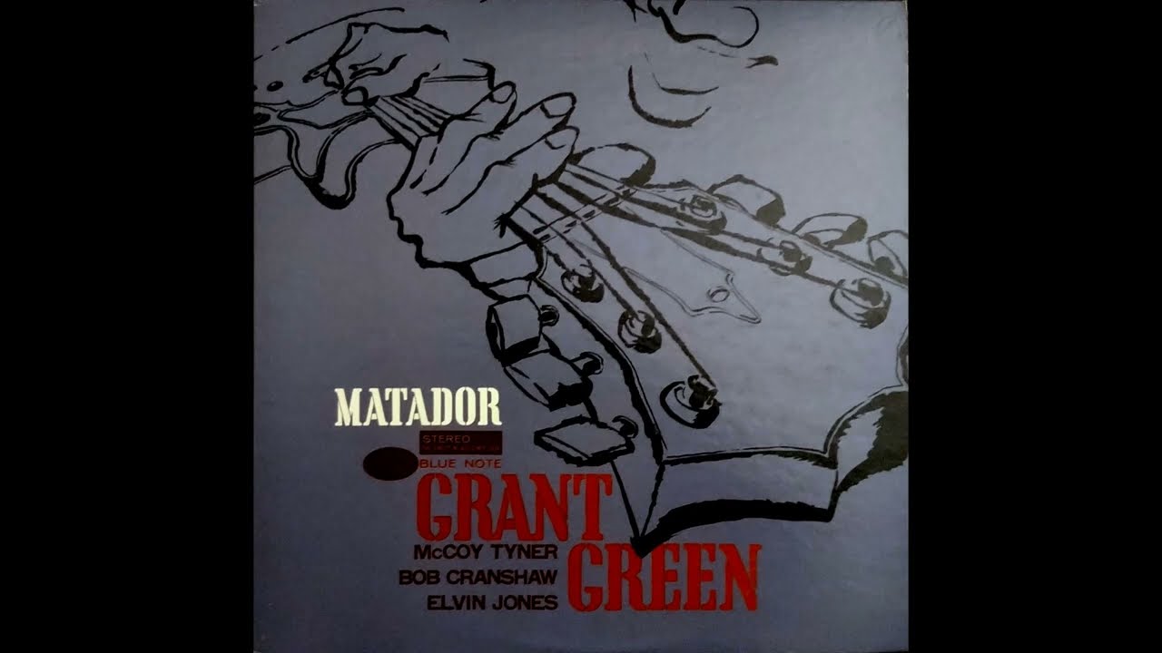 Grant Green - Matador - YouTube