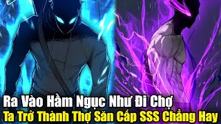 Full Phần 1-2 | Ra Vào Hầm Ngục Như Đi Chợ, Ta Trở Thành Thợ Săn Cấp SSS Chẳng Hay | Review Truyện screenshot 5