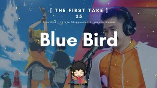 THE FIRST TAKE 25 | Blue Bird | Naruto Shippuden
