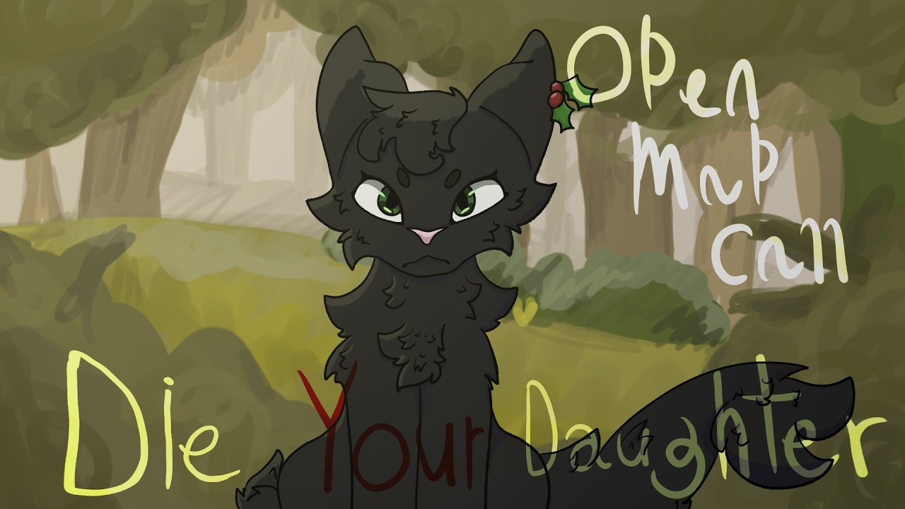 Die your daughter. Open Hollyleaf storyboard MAP call! 24/32