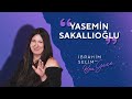 Yasemin Sakallıoğlu Bizlerle! - İbrahim Selim ile Bu Gece 5x24