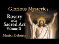 Glorious mysteries  rosary with sacred art vol ii  music debussy