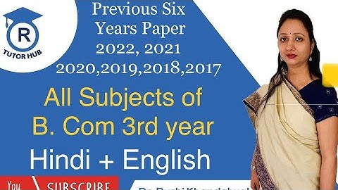 2022, 2021,2020,2019,2018,2017 | All subject | previous six years papers of Bcom 3rd year