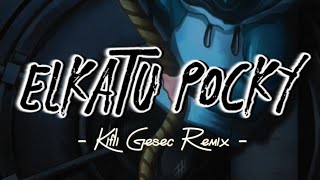 DJ VIRAL !! ELKATU POCKY (Kifli Gesec) REMIX 2023 FULL BASS