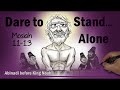 Dare to Stand Alone --  DRAWN IN! -- Mosiah 11-13 -- Come Follow Me