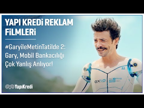 #GaryileMetinTatilde 2: Gary, Mobil Bankacılığı Çok Yanlış Anlıyor!