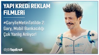 #GaryileMetinTatilde 2: Gary, Mobil Bankacılığı Çok Yanlış Anlıyor! Resimi