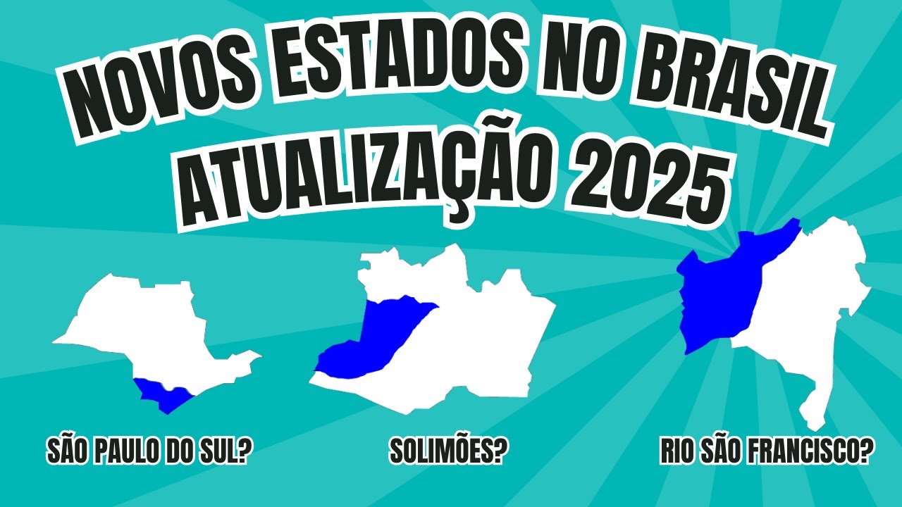 NOVOS ESTADOS NO BRASIL - ATUALIZAÇÃO 2025 - YouTube