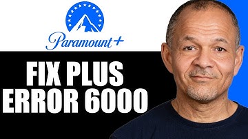 How To Fix Paramount Plus Error 6000 (Full 2025 Guide)
