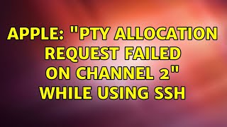Celebrity Apple: "PTY allocation request failed on channel 2" while using SSH Profile