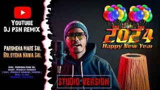 Paromena Mare Sal Boloyena Nawa Sal | Happy New Year 2024 | New Santali Video 2024 | Dj Psn Remix