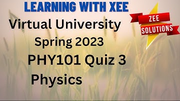 Phy101 quiz 3 Spring 2023 virtual University of Pakistan