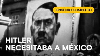 LA RED NAZI EN MÉXICO en la Segunda Guerra Mundial 🇲🇽 Documental completo