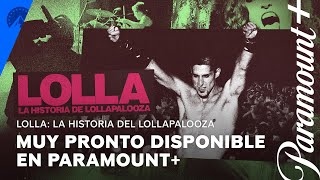 Lolla: La Historia del Lollapalooza | Disponible el 22 de mayo en Paramount+