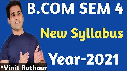 bcom sem 4 new syllabus | gujarat university | year-2021 |