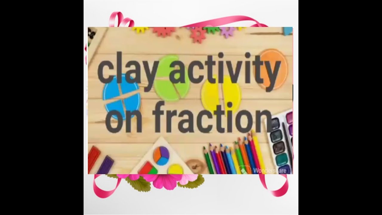 Fraction Using Clay Learn Fraction Using Clay -Class 3 -Maths Activity-#classactivity # ...