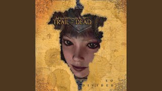 Video thumbnail of "...And You Will Know Us By The Trail of Dead - Witch's Web (Original Version)"