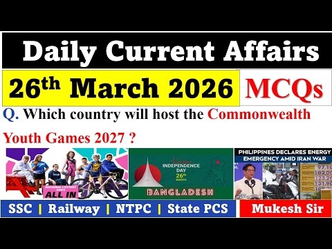 26th March 2026 Current Affairs 🔥 | Daily MCQs | Today's Most important ...