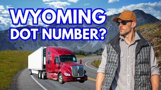 Do You Need a Wyoming DOT Number?
