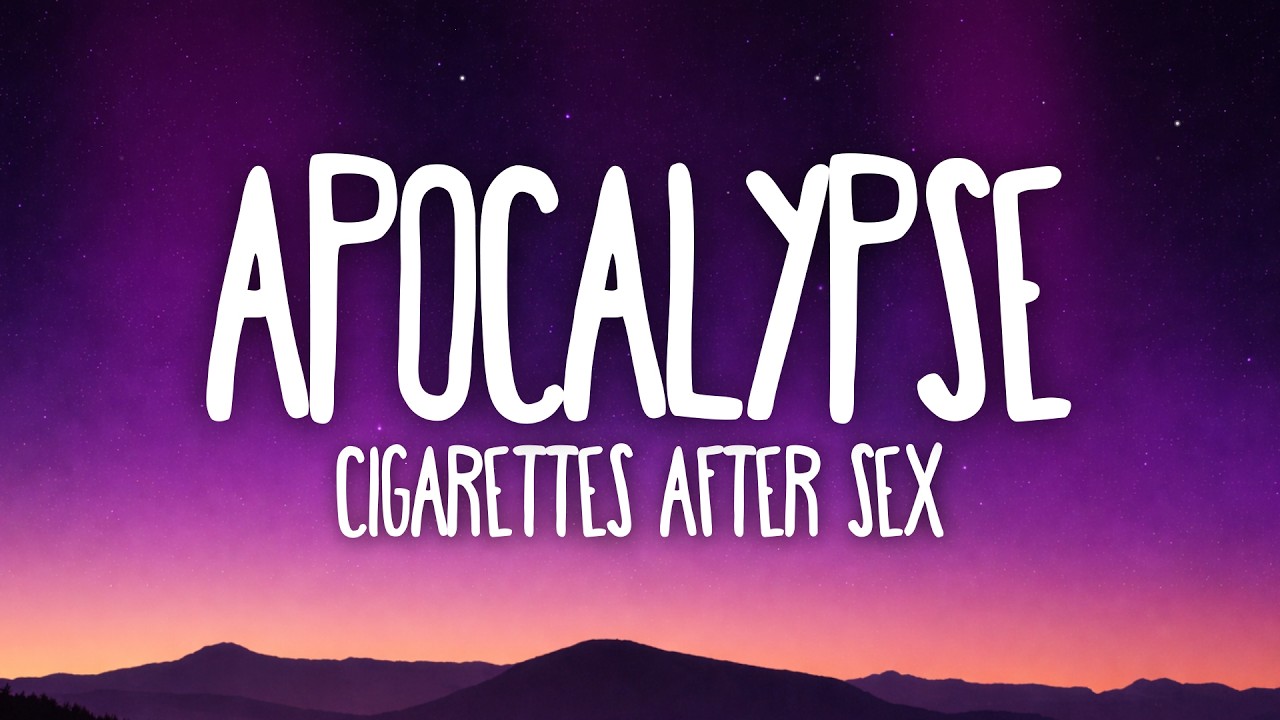 Cigarettes After Sex - Apocalypse (Lyrics)
