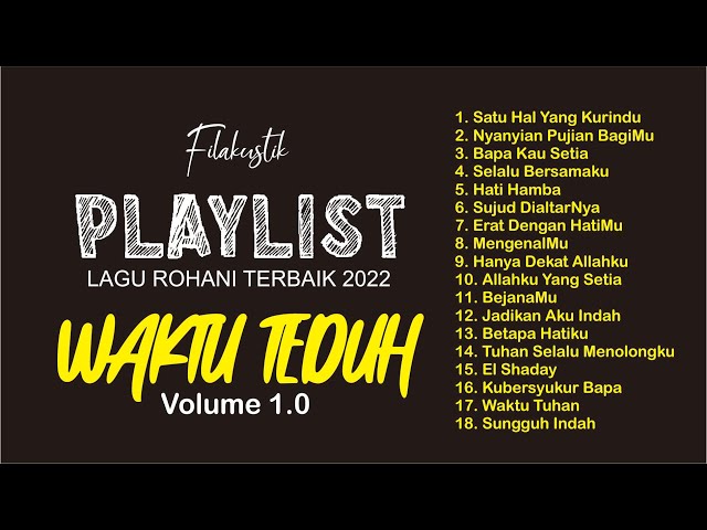 Playlist Lagu Rohani Terbaik 2022 - Waktu Teduh Volume 1.0 (Cover) by Filakustik class=