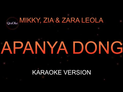 Mikky, Zia \u0026 Zara Leola - Apanya Dong (Karaoke Version by QraOke)
