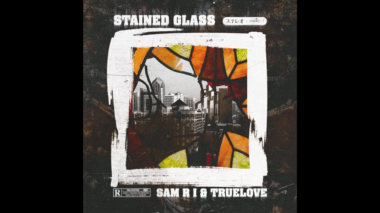SAM R I & Truelove - STAINED GLASS (full tape)