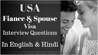 USA Spouse / Fiance (K1) Visa Interview questions In English & Hindi USA Spouse / Fiance (K1) Visa Interview questions In English & Hindi