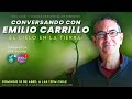 CONVERSANDO CON EMILIO CARRILLO   ¡EL CIELO EN LA TIERRA!