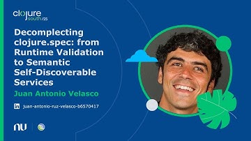 Clojure.spec: From Runtime Validation to Semantic Self-Discoverable Services | Clojure South 2025