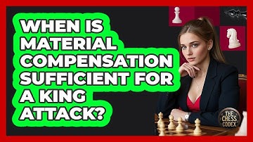 When Is Material Compensation Sufficient for a King Attack?