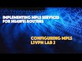 MPLS L3VPN - Lab 2 - Huawei MPLS Services - Part 5
