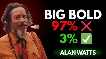 Why 97% of People FAIL — Be the 3% Who Succeed | ALAN WATTS SPEECH