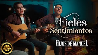 Los Hijos de Manuel - Fieles Sentimientos (Video Musical)