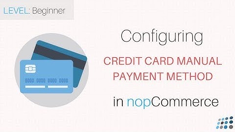 Configuring Credit Card Manual Payment method in nopCommerce