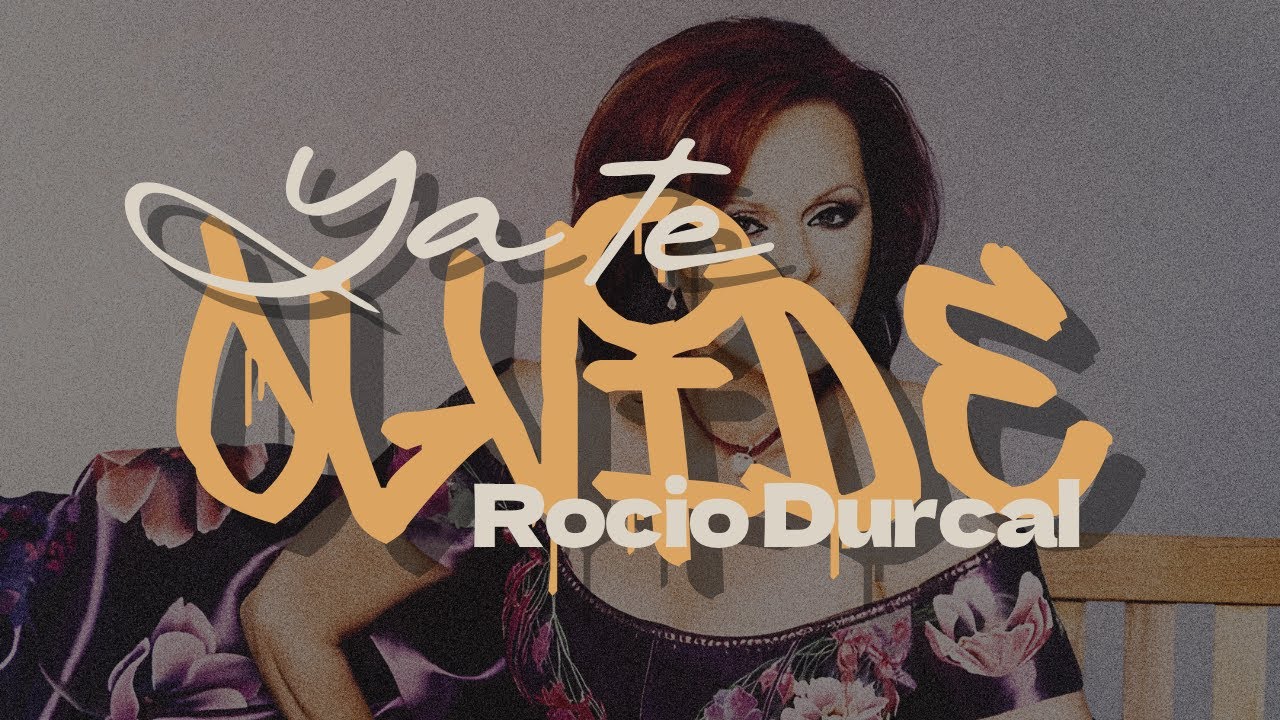 Rocio Durcal - Ya Te Olvide | Letra